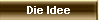 Die Idee